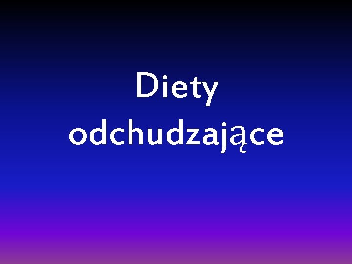 Diety odchudzające 