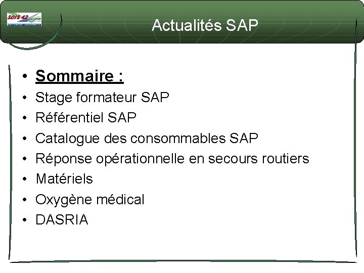 Actualités SAP • Sommaire : • • Stage formateur SAP Référentiel SAP Catalogue des
