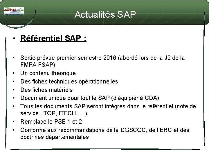 Actualités SAP • Référentiel SAP : • Sortie prévue premier semestre 2016 (abordé lors