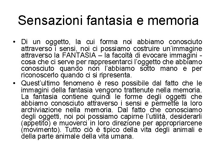 Sensazioni fantasia e memoria • Di un oggetto, la cui forma noi abbiamo conosciuto