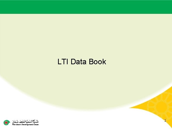 Main contractor name – LTI# - Date of incident LTI Data Book 2 