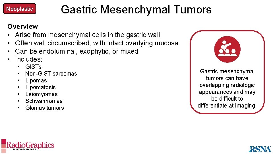 Neoplastic Gastric Mesenchymal Tumors Overview • Arise from mesenchymal cells in the gastric wall