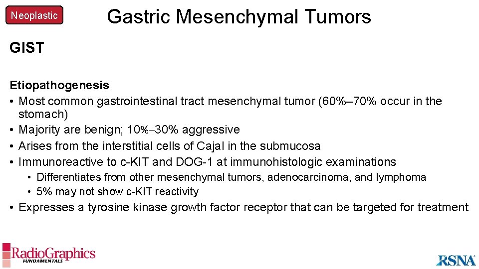 Neoplastic Gastric Mesenchymal Tumors GIST Etiopathogenesis • Most common gastrointestinal tract mesenchymal tumor (60%–