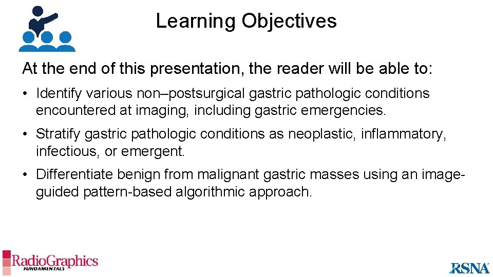 Learning Objectives At the end of this presentation, the reader will be able to: