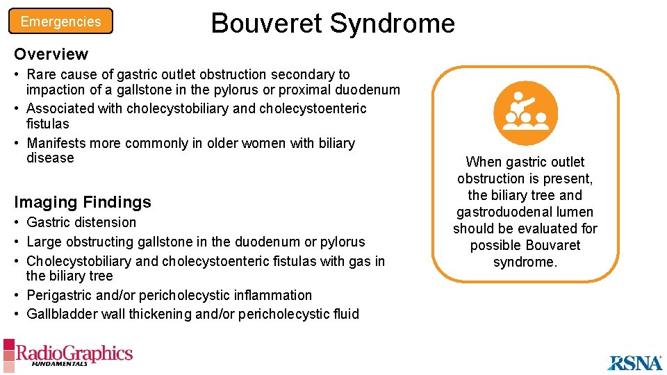 Emergencies Bouveret Syndrome Overview • Rare cause of gastric outlet obstruction secondary to impaction