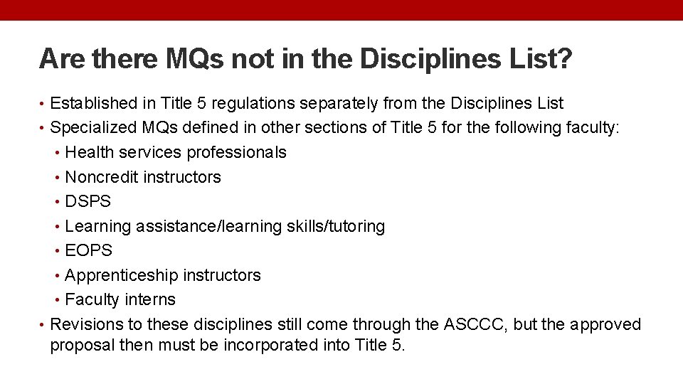 Are there MQs not in the Disciplines List? • Established in Title 5 regulations