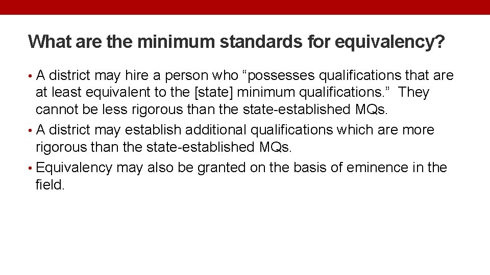 What are the minimum standards for equivalency? • A district may hire a person