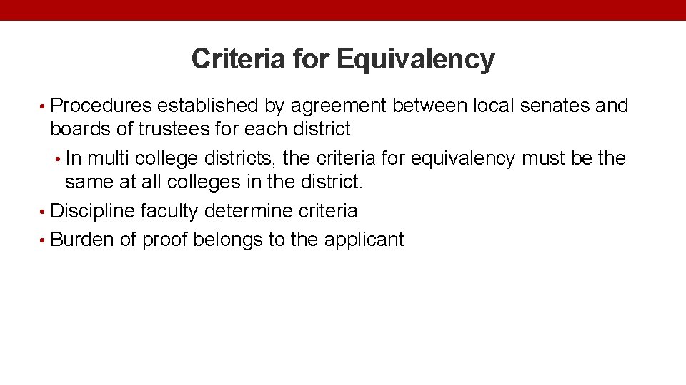 Criteria for Equivalency • Procedures established by agreement between local senates and boards of