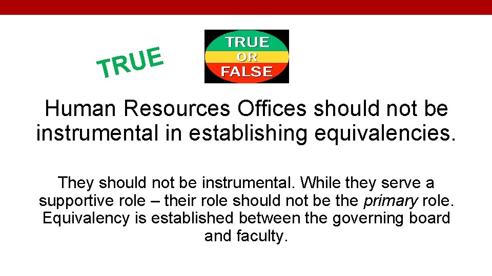 E U TR Human Resources Offices should not be instrumental in establishing equivalencies. They