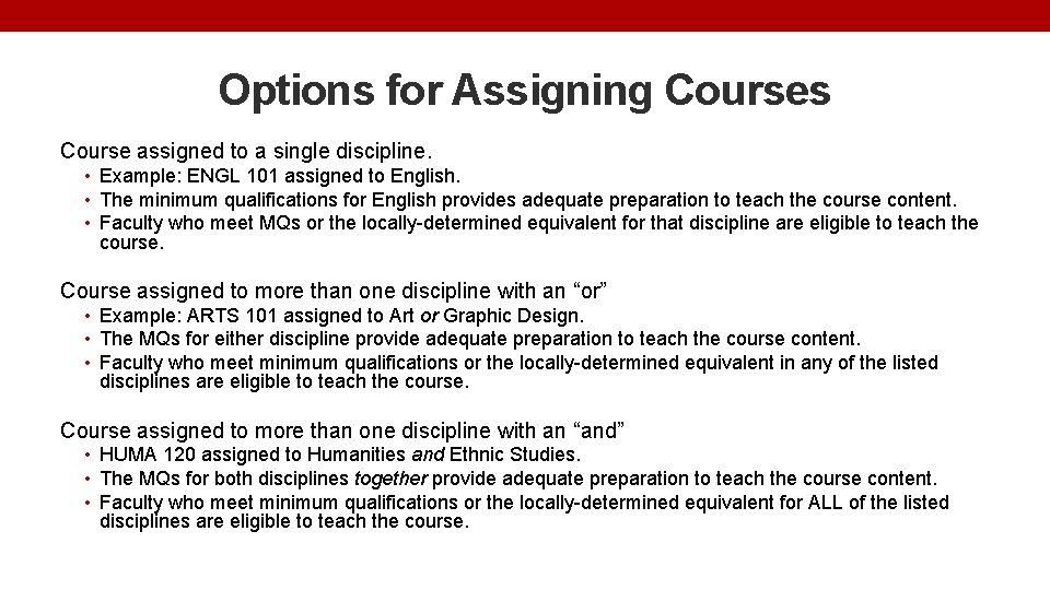 Options for Assigning Courses Course assigned to a single discipline. • Example: ENGL 101