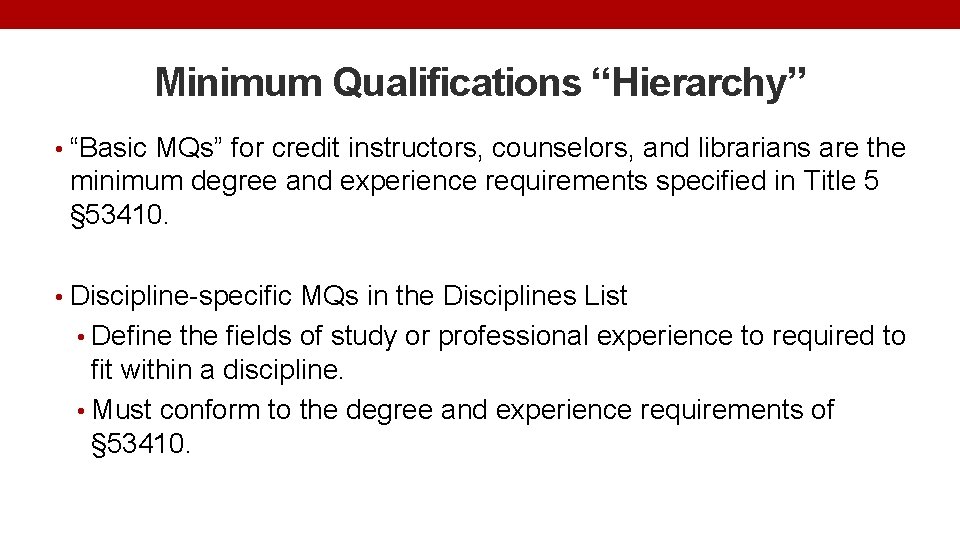 Minimum Qualifications “Hierarchy” • “Basic MQs” for credit instructors, counselors, and librarians are the