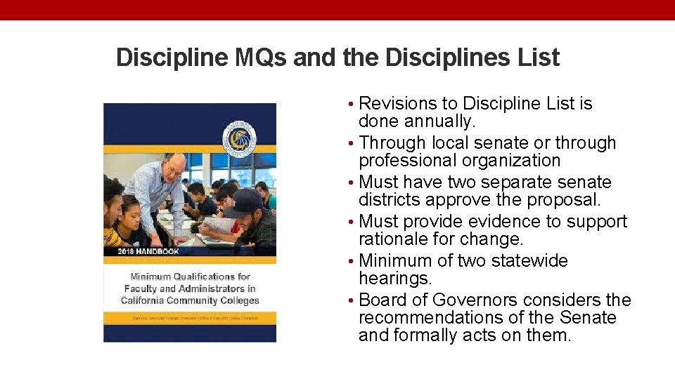 Discipline MQs and the Disciplines List • Revisions to Discipline List is done annually.