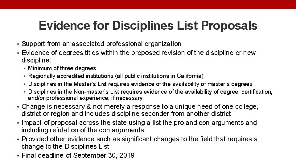 Evidence for Disciplines List Proposals • Support from an associated professional organization • Evidence