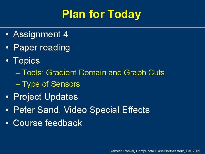 Plan for Today • • • Assignment 4 Paper reading Topics – Tools: Gradient