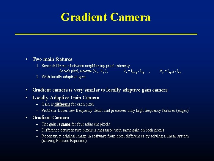 Gradient Camera • Two main features 1. Sense difference between neighboring pixel intensity At