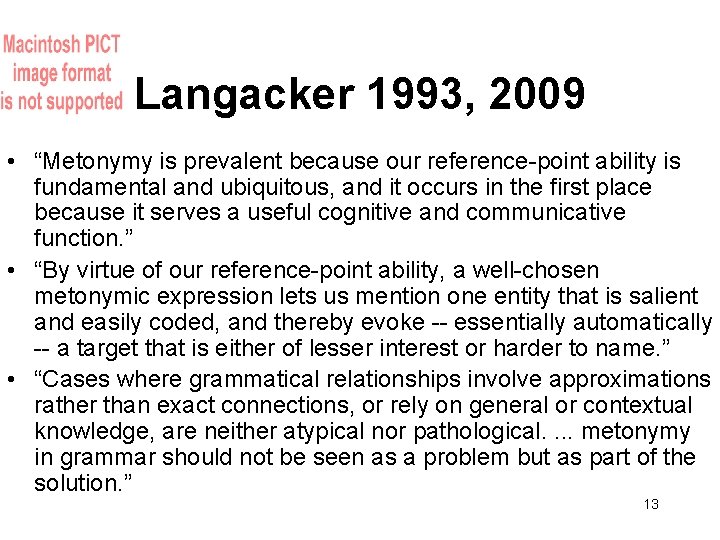 Langacker 1993, 2009 • “Metonymy is prevalent because our reference-point ability is fundamental and