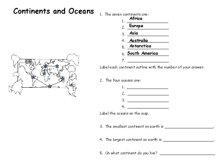 Continents and Oceans 1. The seven continents are: Africa 1. _________ Europe 2. _________ Continents and Oceans 1. The seven continents are: Africa 1. _________ Europe 2. _________