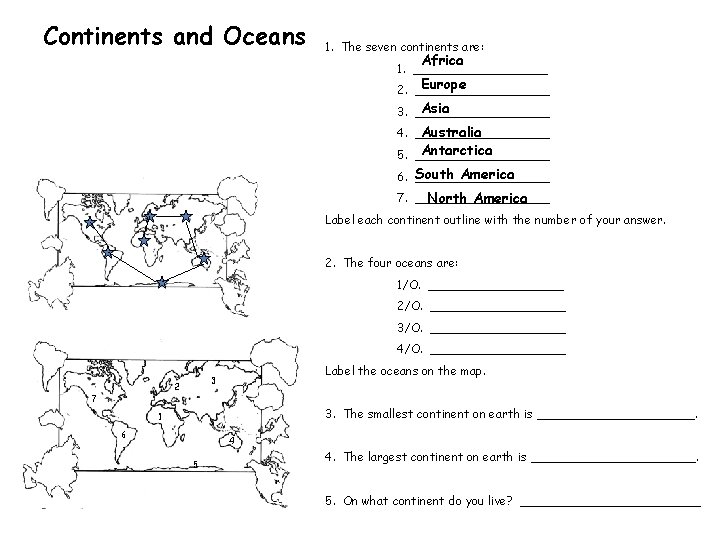 Continents and Oceans 1. The seven continents are: Africa 1. _________ Europe 2. _________