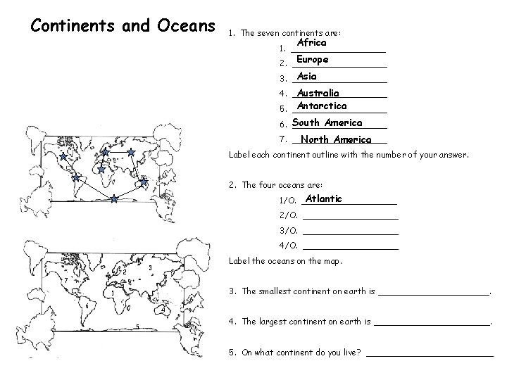 Continents and Oceans 1. The seven continents are: Africa 1. _________ Europe 2. _________