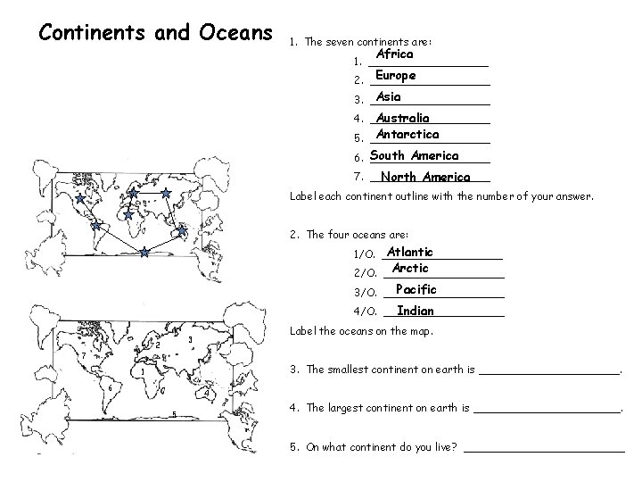 Continents and Oceans 1. The seven continents are: Africa 1. _________ Europe 2. _________