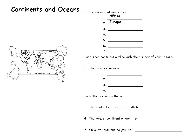 Continents and Oceans 1. The seven continents are: Africa 1. _________ Europe 2. _________