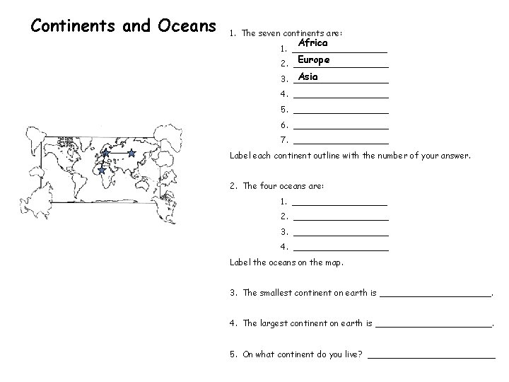 Continents and Oceans 1. The seven continents are: Africa 1. _________ Europe 2. _________