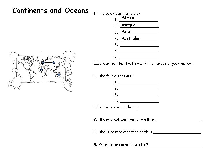 Continents and Oceans 1. The seven continents are: Africa 1. _________ Europe 2. _________ Continents and Oceans 1. The seven continents are: Africa 1. _________ Europe 2. _________