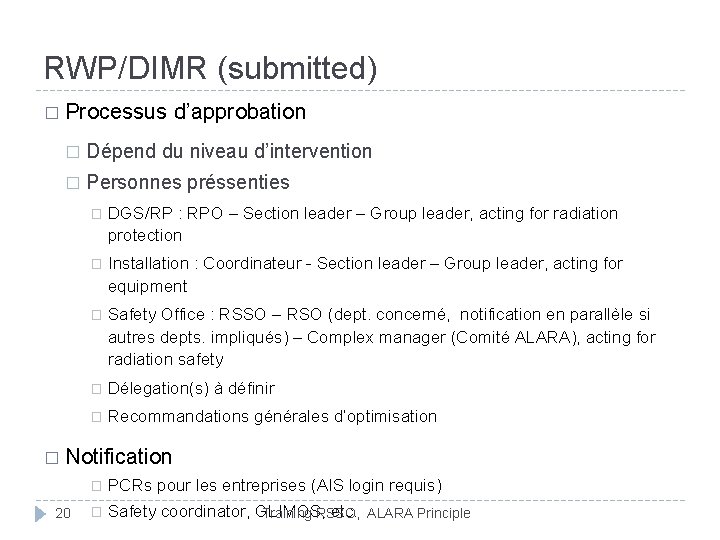 RWP/DIMR (submitted) � Processus d’approbation � Dépend du niveau d’intervention � Personnes préssenties � RWP/DIMR (submitted) � Processus d’approbation � Dépend du niveau d’intervention � Personnes préssenties �