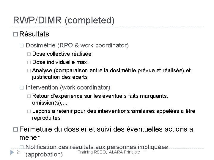 RWP/DIMR (completed) � Résultats � Dosimétrie (RPO & work coordinator) � Dose collective réalisée