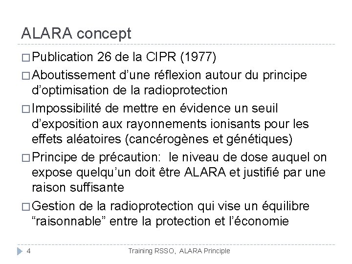 ALARA concept � Publication 26 de la CIPR (1977) � Aboutissement d’une réflexion autour ALARA concept � Publication 26 de la CIPR (1977) � Aboutissement d’une réflexion autour