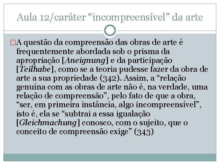 Aula 12/caráter “incompreensível” da arte �A questão da compreensão das obras de arte é