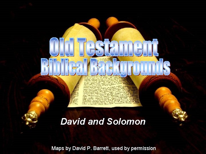 David and Solomon Maps by David P. Barrett, used by permission 