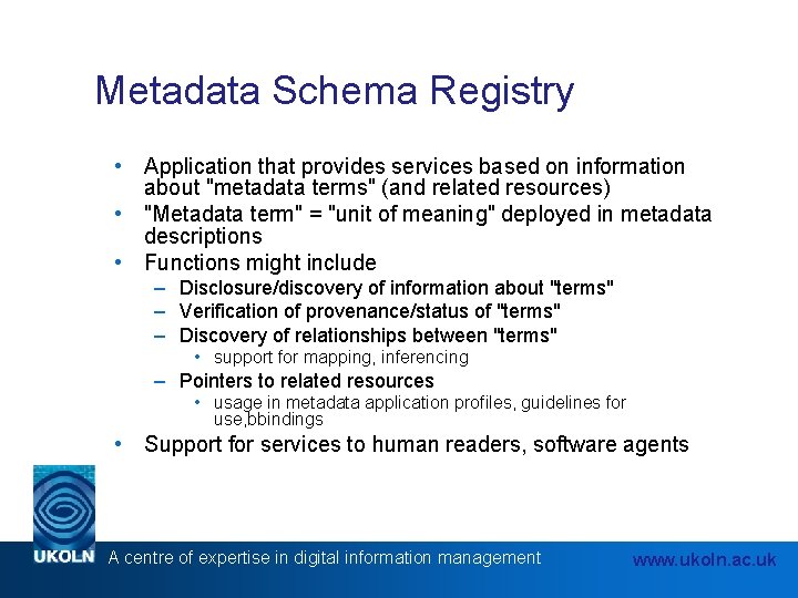 Metadata Schema Registry • Application that provides services based on information about "metadata terms"