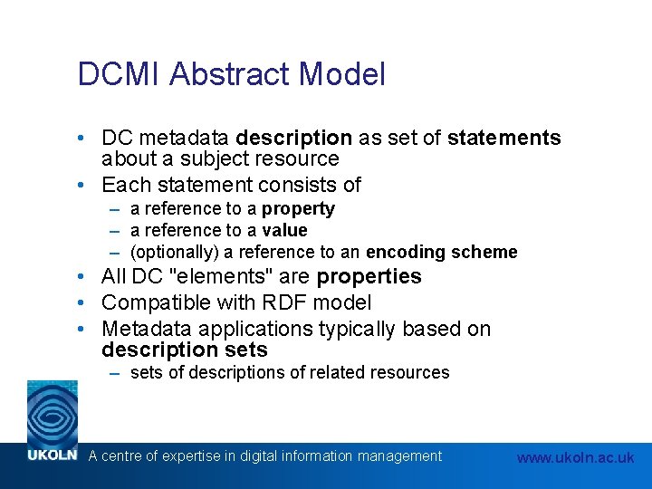 DCMI Abstract Model • DC metadata description as set of statements about a subject