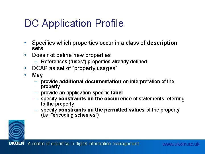 DC Application Profile • Specifies which properties occur in a class of description sets