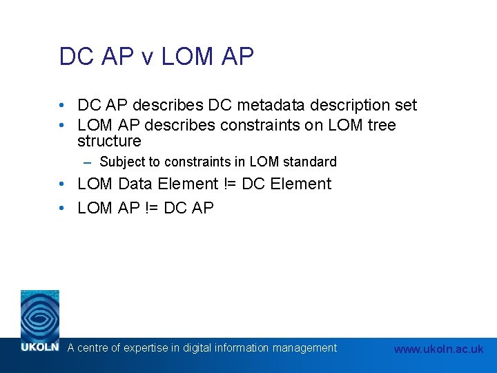 DC AP v LOM AP • DC AP describes DC metadata description set •