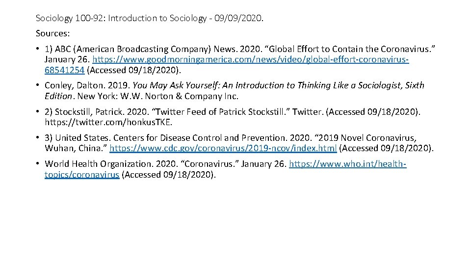 Sociology 100 -92: Introduction to Sociology - 09/09/2020. Sources: • 1) ABC (American Broadcasting