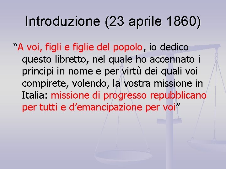 Introduzione (23 aprile 1860) “A voi, figli e figlie del popolo, io dedico questo