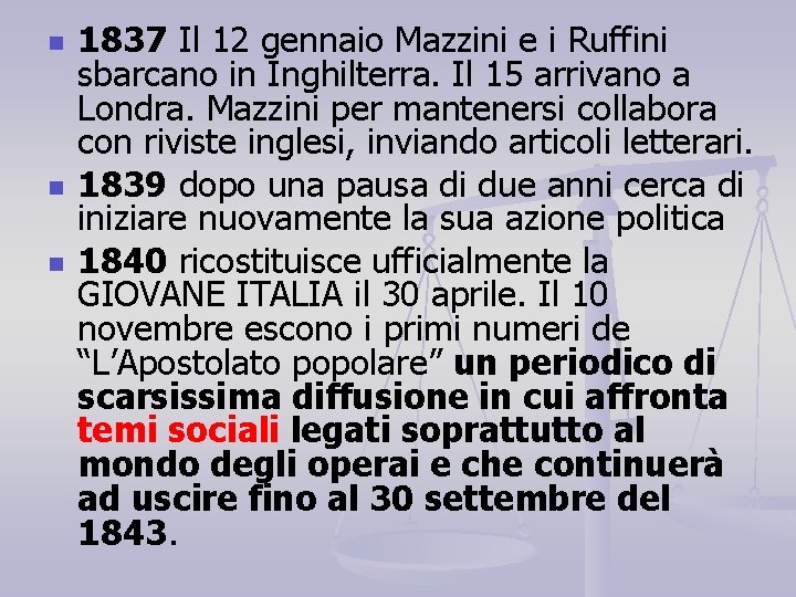 n n n 1837 Il 12 gennaio Mazzini e i Ruffini sbarcano in Inghilterra.