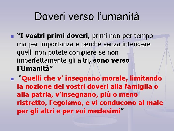 Doveri verso l’umanità n n “I vostri primi doveri, primi non per tempo ma