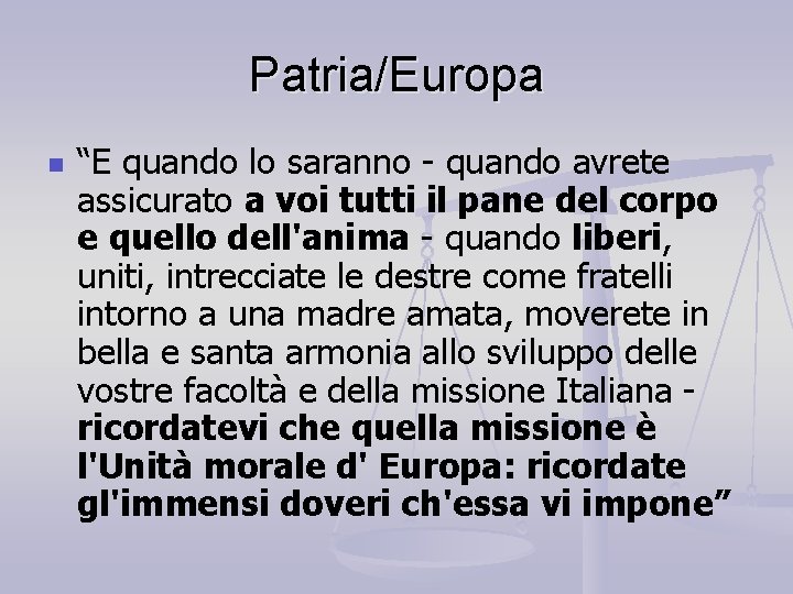 Patria/Europa n “E quando lo saranno - quando avrete assicurato a voi tutti il