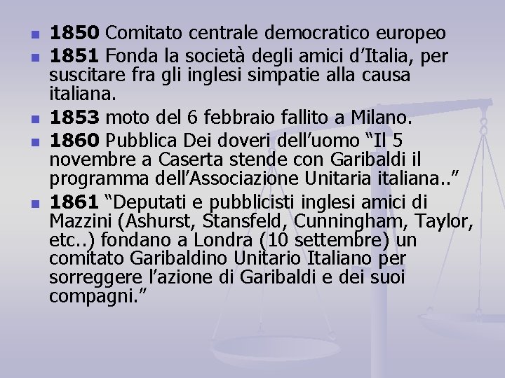 n n n 1850 Comitato centrale democratico europeo 1851 Fonda la società degli amici