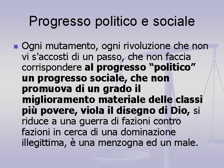 Progresso politico e sociale n Ogni mutamento, ogni rivoluzione che non vi s'accosti di