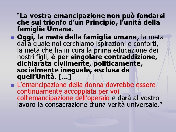 n n “La vostra emancipazione non può fondarsi che sul trionfo d’un Principio, l’unità