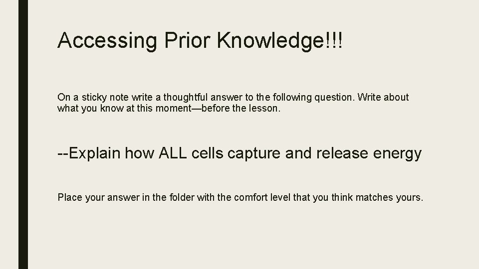 Accessing Prior Knowledge!!! On a sticky note write a thoughtful answer to the following