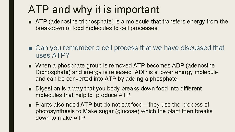 ATP and why it is important ■ ATP (adenosine triphosphate) is a molecule that