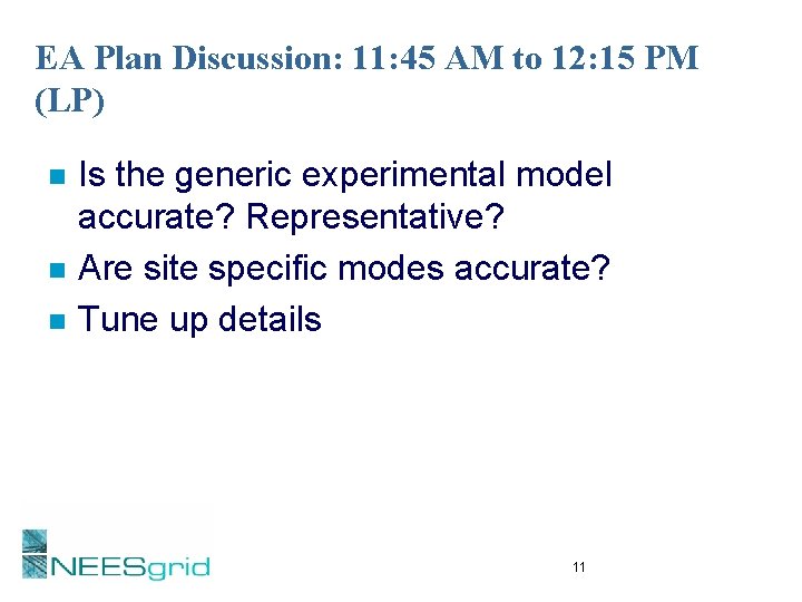 EA Plan Discussion: 11: 45 AM to 12: 15 PM (LP) n n n