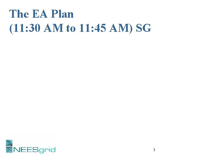 The EA Plan (11: 30 AM to 11: 45 AM) SG 3 