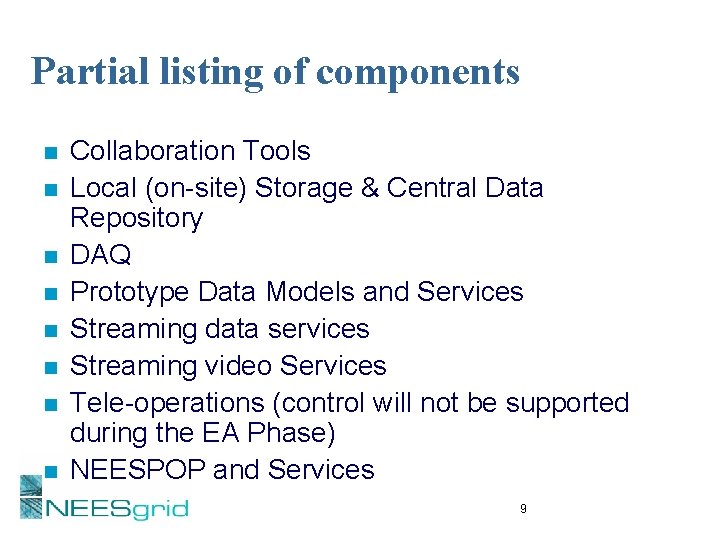 Partial listing of components n n n n Collaboration Tools Local (on-site) Storage &
