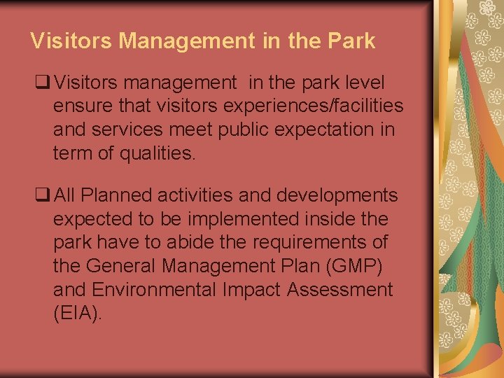 Visitors Management in the Park q Visitors management in the park level ensure that